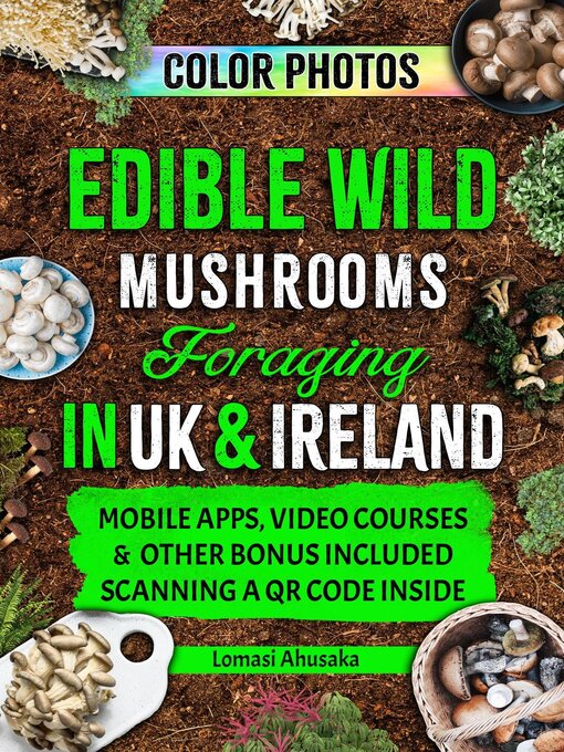 Title details for Edible Wild Mushrooms Foraging  in UK & Ireland by Lomasi Ahusaka - Available